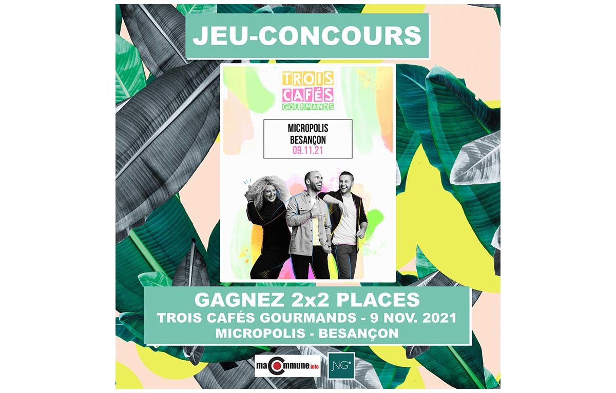 Gagnez vos places pour le concert de Trois Cafés Gourmands ! ©