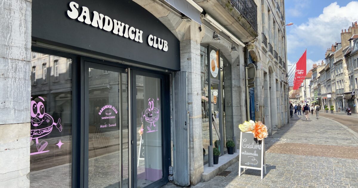 Une deuxième enseigne Sandwich club ouvre à Besançon • macommune.info